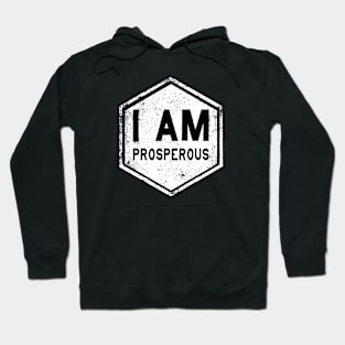 I AM Prosperous - Affirmation - White Hoodie